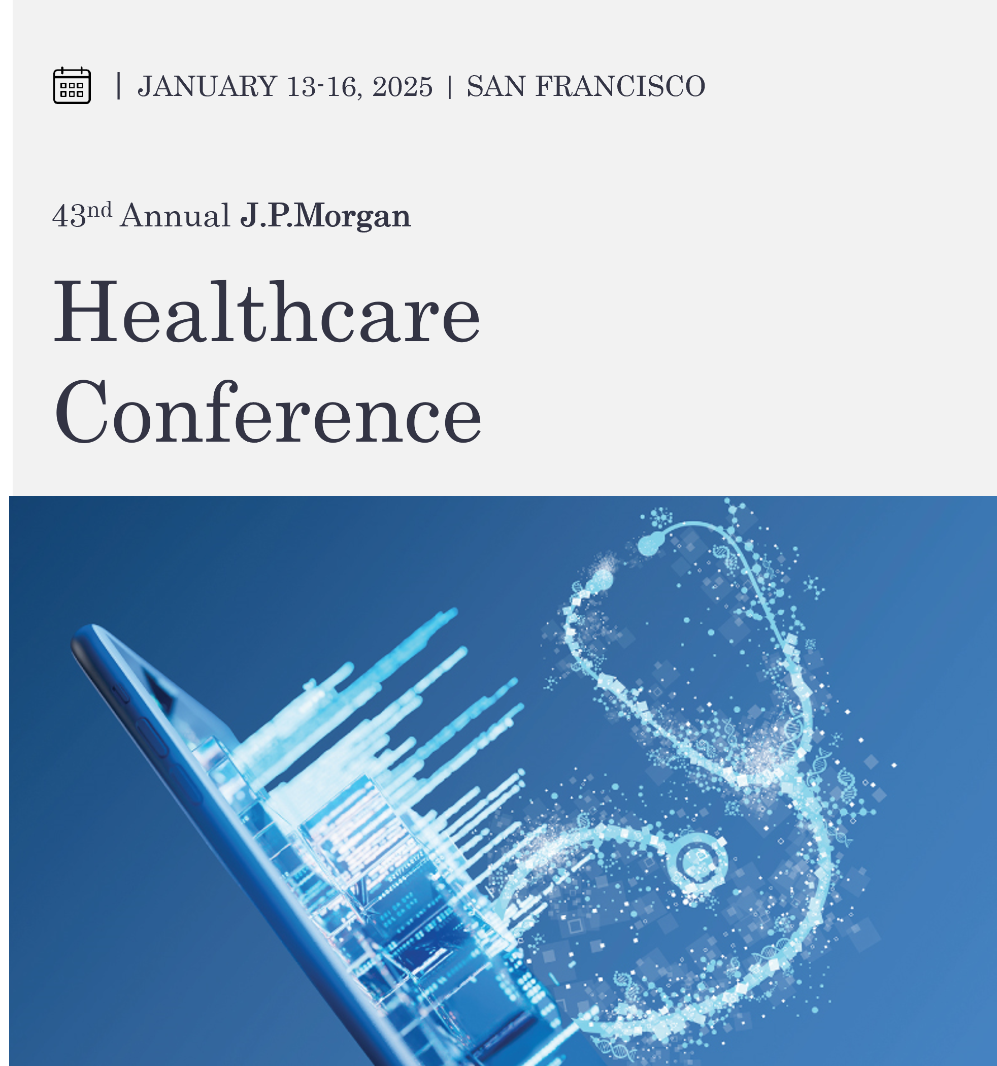 43rd JPM Healthcare Conference 2025 Jannuary 13 16 2025 San 